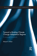 Toward a Binding Climate Change Adaptation Regime: A Proposed Framework