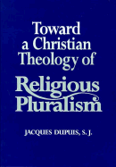 Toward a Christian Theology of Religious Pluralism