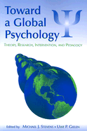 Toward a Global Psychology: Theory, Research, Intervention, and Pedagogy