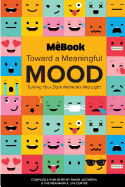 Toward a Meaningful Mood: Turning Your Dark Moments Into Light