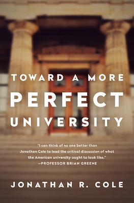 Toward a More Perfect University - Cole, Jonathan R
