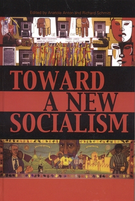 Toward a New Socialism - Bakker, Matt (Contributions by), and Bardacke, Frank (Contributions by), and Brenner, Johanna (Contributions by)