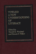 Toward a new understanding of literacy