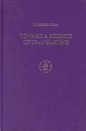 Toward a Science of Translating: With Special Reference to Principles and Procedures Involved in Bible Translating (Second Edition)
