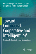 Toward Connected, Cooperative and Intelligent IoV: Frontier Technologies and Applications