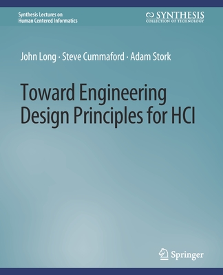 Toward Engineering Design Principles for Hci - Long, John, and Cummaford, Steve, and Stork, Adam