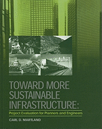 Toward More Sustainable Infrastructure: Project Evaluation for Planners and Engineers