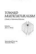 Toward Multiculturalism: A Reader in Multicultural Education - Wurzel, Jaime S. (Editor)