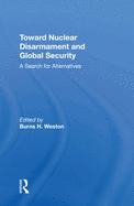 Toward Nuclear Disarmament and Global Security: A Search for Alternatives