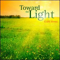Toward the Light - Elaine Huckle (mezzo-soprano); Ian Clarke (piano)