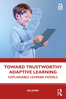 Toward Trustworthy Adaptive Learning: Explainable Learner Models - Jiang, Bo