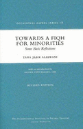 Towards A Fiqh For Minorities: Some Basic Reflections
