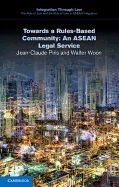 Towards a Rules-Based Community: An ASEAN Legal Service