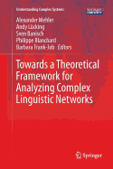 Towards a Theoretical Framework for Analyzing Complex Linguistic Networks