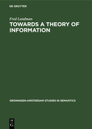 Towards a Theory of Information: The Status of Partial Objects in Semantics