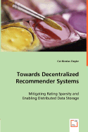 Towards Decentralized Recommender Systems - Ziegler, Cai-Nicolas