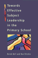 Towards Effective Subject Leadership in the Primary School