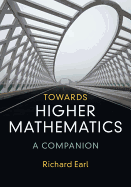 Towards Higher Mathematics: A Companion