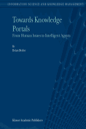 Towards Knowledge Portals: From Human Issues to Intelligent Agents