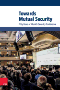 Towards Mutual Security: Fifty Years of Munich Security Conference