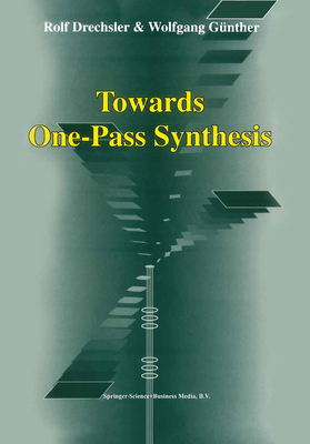 Towards One-Pass Synthesis - Drechsler, Rolf, and G�nther, Wolfgang