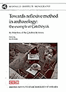 Towards Reflexive Method in Archaeology: The Example of Catalhoyuk