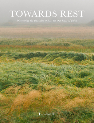 Towards Rest - Alabaster Co