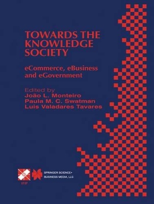 Towards the Knowledge Society - Monteiro, Joao (Editor), and Swatman, Paula M C (Editor), and Valadares Tavares, L (Editor)