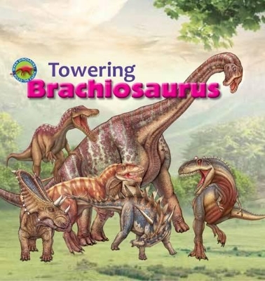 Towering Brachiosaurus - Forbes, Scott (Editor)