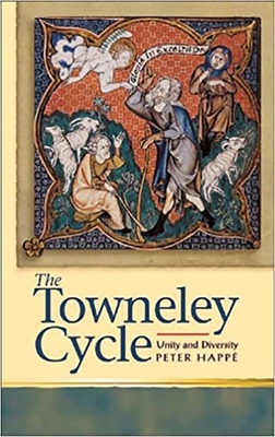 Towneley Cycle: Unity and Diversity - Happ�, Peter