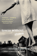 Towns Without Rivers - Parker, Michael, Dr.
