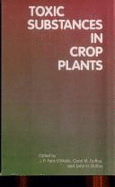 Toxic Substances in Crop Plants: Rsc - Duffus, John H (Editor)