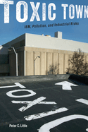 Toxic Town: Ibm, Pollution, and Industrial Risks