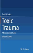 Toxic Trauma: A Basic Clinical Guide