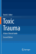 Toxic Trauma: A Basic Clinical Guide