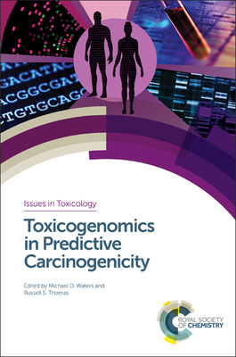 Toxicogenomics in Predictive Carcinogenicity - Thomas, Russell S (Editor), and Waters, Michael D (Editor)