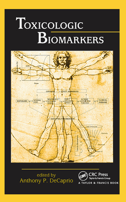 Toxicologic Biomarkers - DeCaprio, Anthony P. (Editor)