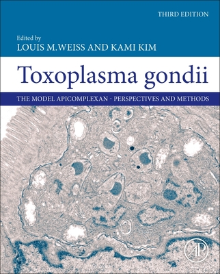 Toxoplasma Gondii: The Model Apicomplexan Perspectives and Methods - Weiss, Louis M., MD, MPH (Editor), and Kim, Kami, MD (Editor)