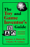 Toy and Game Inventors Guide - Battersby, Gregory J, and Grimes, Charles W