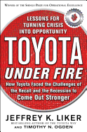 Toyota Under Fire: Lessons for Turning Crisis Into Opportunity