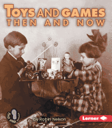 Toys and Games Then and Now