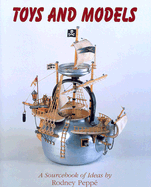 Toys and Models: A Sourcebook of Ideas