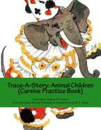 Trace-A-Story: Animal Children (Cursive Practice Book)