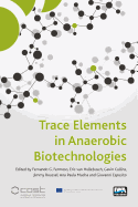 Trace Elements in Anaerobic Biotechnologies