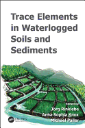 Trace Elements in Waterlogged Soils and Sediments