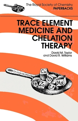 Trace Elements Medicine and Chelation Therapy - Williams, David R, and Taylor, David M
