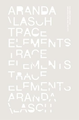 Trace Elements - Aranda, Benjamin, and Lasch, Chris