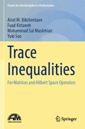 Trace Inequalities: For Matrices and Hilbert Space Operators