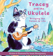 Tracey and the Ukulele: Bringing the Forest to Life