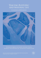 Tracing Rhetoric and Material Life: Ecological Approaches
